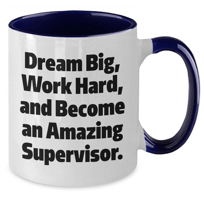 Funny Graduation Gifts for Supervisor - Two Tone Coffee Mug, 'Dream Big, Work Hard, And Become An Amazing Supervisor.' Quote, Gifts from Family, Friends, and Coworkers - The Buy Boom