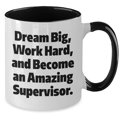 Funny Graduation Gifts for Supervisor - Two Tone Coffee Mug, 'Dream Big, Work Hard, And Become An Amazing Supervisor.' Quote, Gifts from Family, Friends, and Coworkers - The Buy Boom