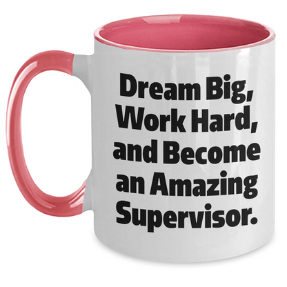 Funny Graduation Gifts for Supervisor - Two Tone Coffee Mug, 'Dream Big, Work Hard, And Become An Amazing Supervisor.' Quote, Gifts from Family, Friends, and Coworkers - The Buy Boom