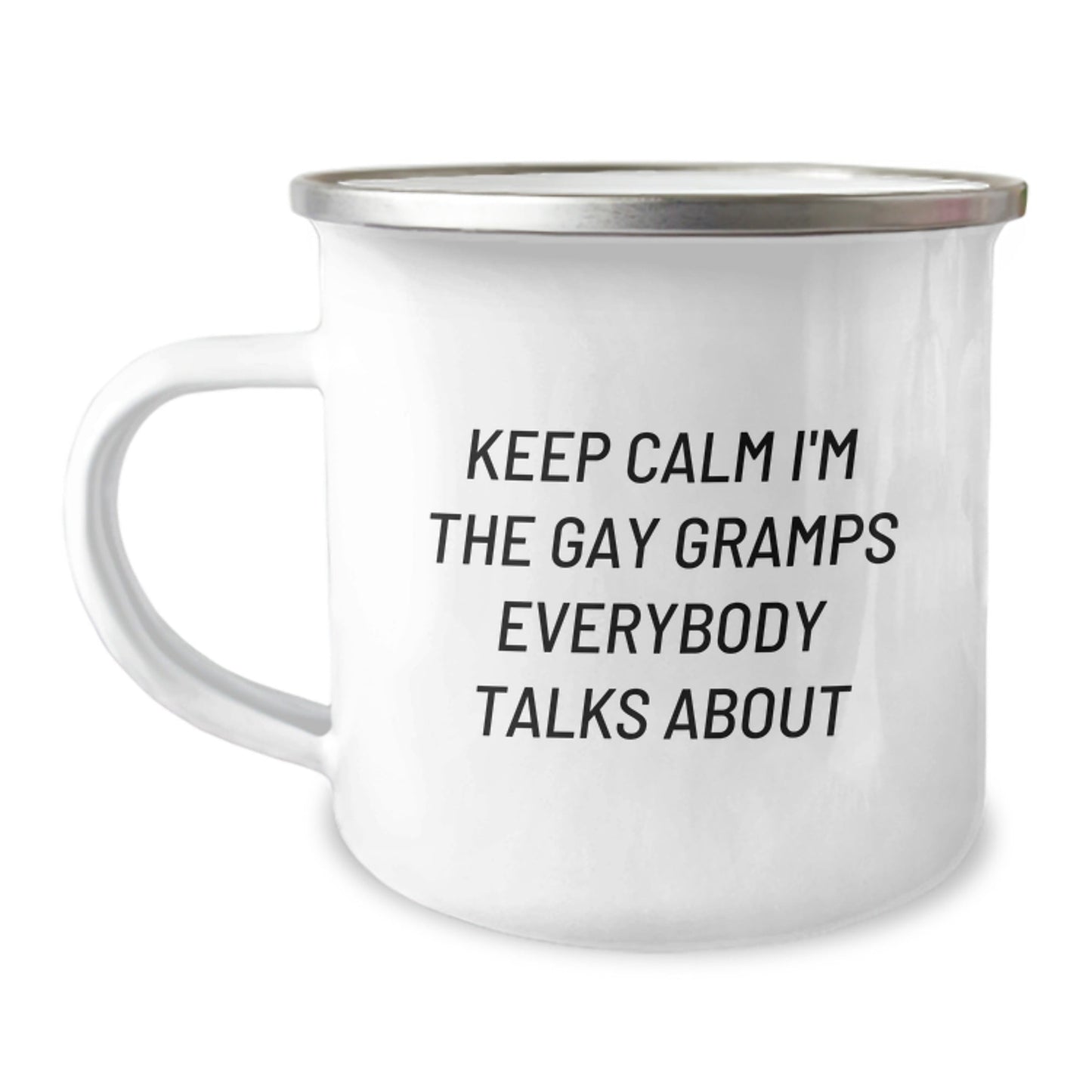 Funny Gramps Camping Mug Gifts for Him - Keep Calm I'm The Gay Gramps Everybody Talks About, Christmas Unique Gifts from Men to Gramps, 12 oz Stainless Steel with Enamel Finish - The Buy Boom