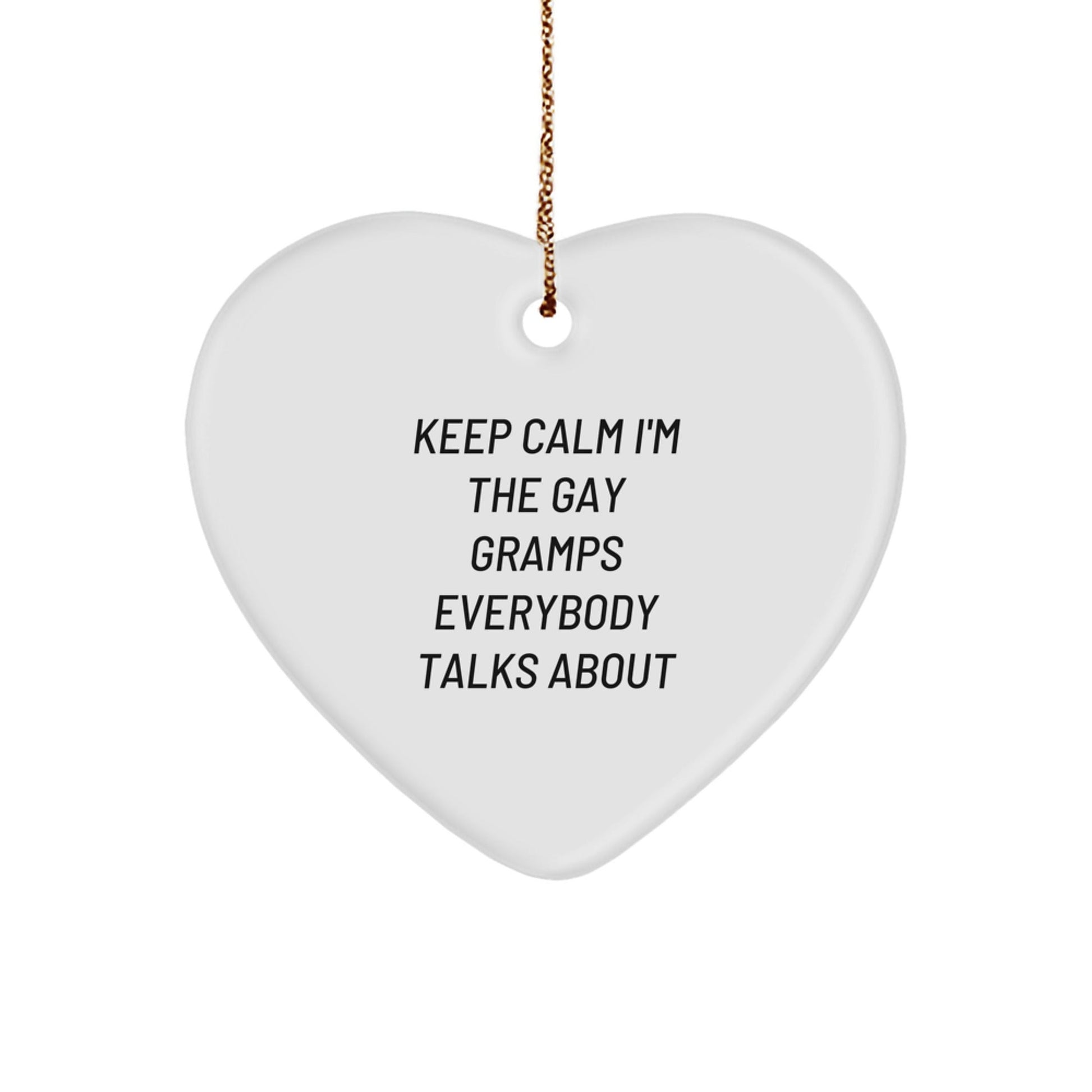 Funny Gramps Gifts for Him Heart Ornament - Keep Calm I'm The Gay Gramps Everybody Talks About - Christmas Unique Gifts from Men to Family - The Buy Boom