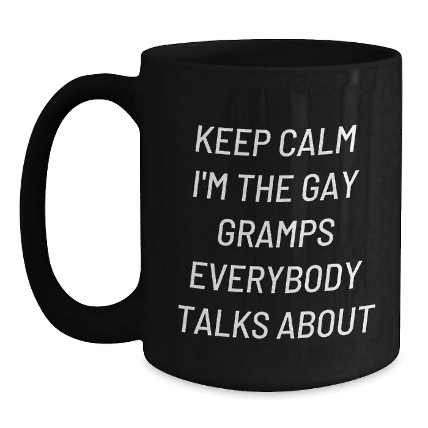 Funny Gramps Gifts for Men, Black Coffee Mugs with Keep Calm I'm The Gay Gramps Everybody Talks About Quote, Perfect for Christmas Unique Gifts from Family - The Buy Boom