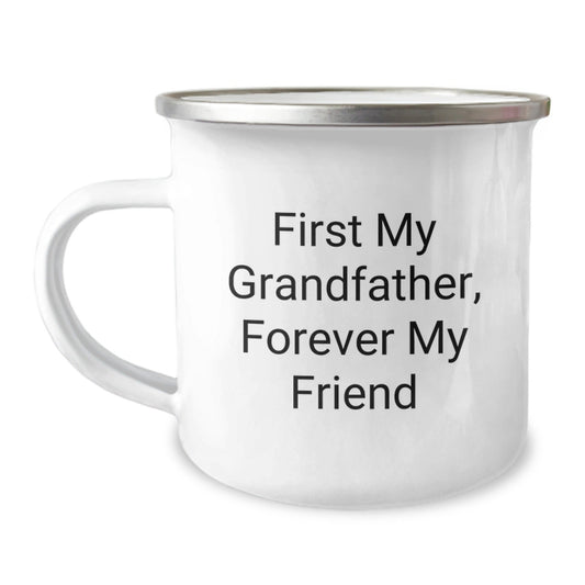Funny Grandfather Camping Mug, Gifts for Grandfather from Family, First My Grandfather Forever My Friend Quote Christmas Unique Gifts - The Buy Boom