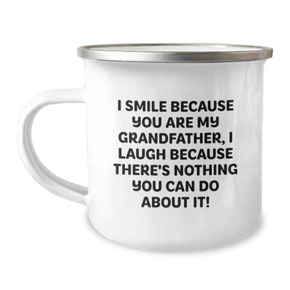 Funny Grandfather Camping Mug Gifts from Men to Grandfather for Christmas Unique - I Smile Because You Are My Grandfather, I Laugh Because There's Nothing You Can Do About It! - The Buy Boom
