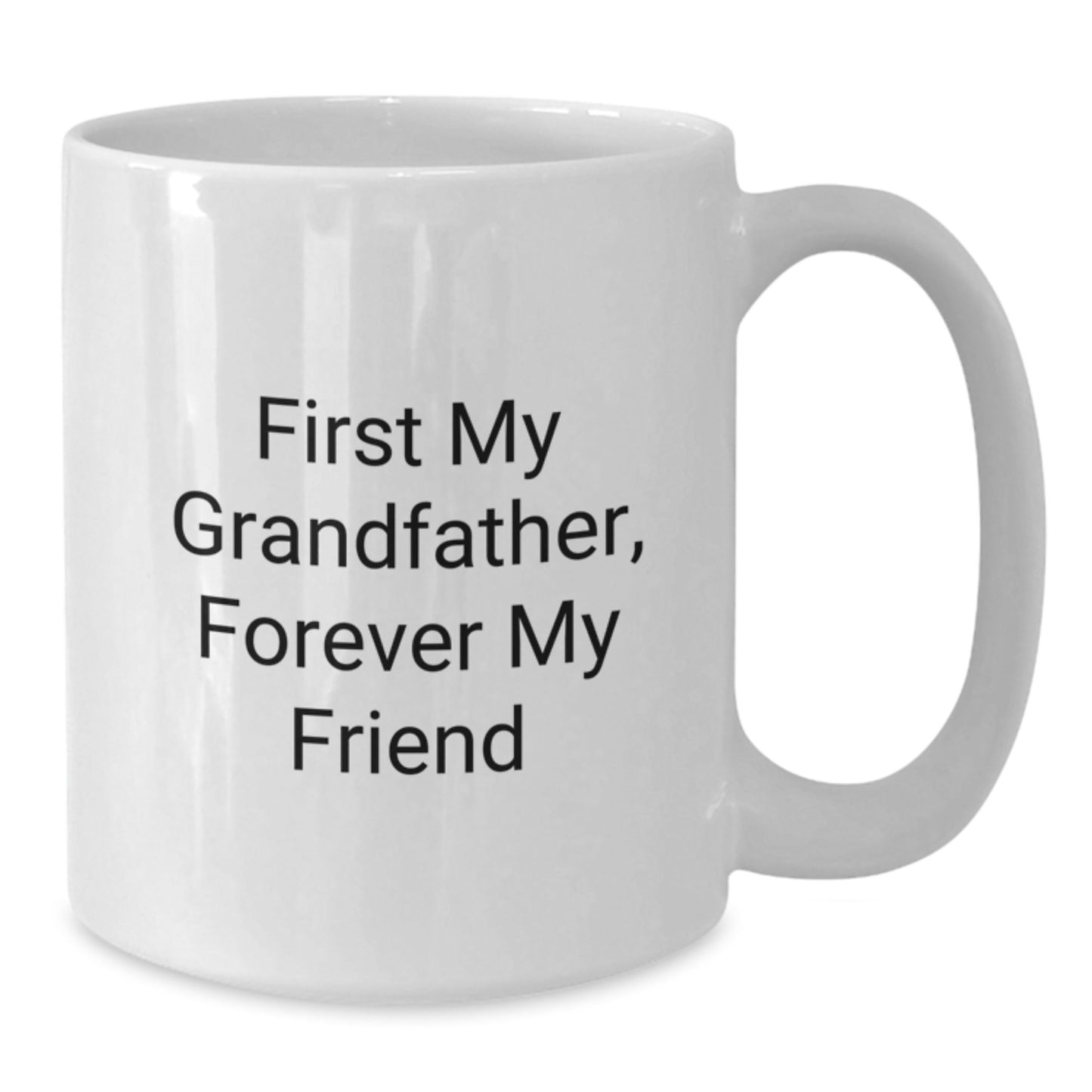 Funny Grandfather Gifts White Coffee Mugs for Men, White Coffee Mug, 'First My Grandfather, Forever My Friend' Quote, Christmas Unique Gifts from Family - The Buy Boom