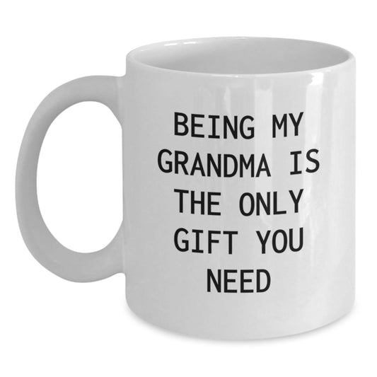 Funny Grandma Gifts, White Coffee Mugs for Grandma, Being My Grandma Is The Only Gift You Need, Christmas Unique Gifts from Men to Grandma - The Buy Boom