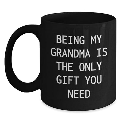 Funny Grandma Quotes Gifts from Men to Grandma - Being the Grandma is the Best Gift You Need Black Coffee Mug Christmas Unique Gifts - The Buy Boom