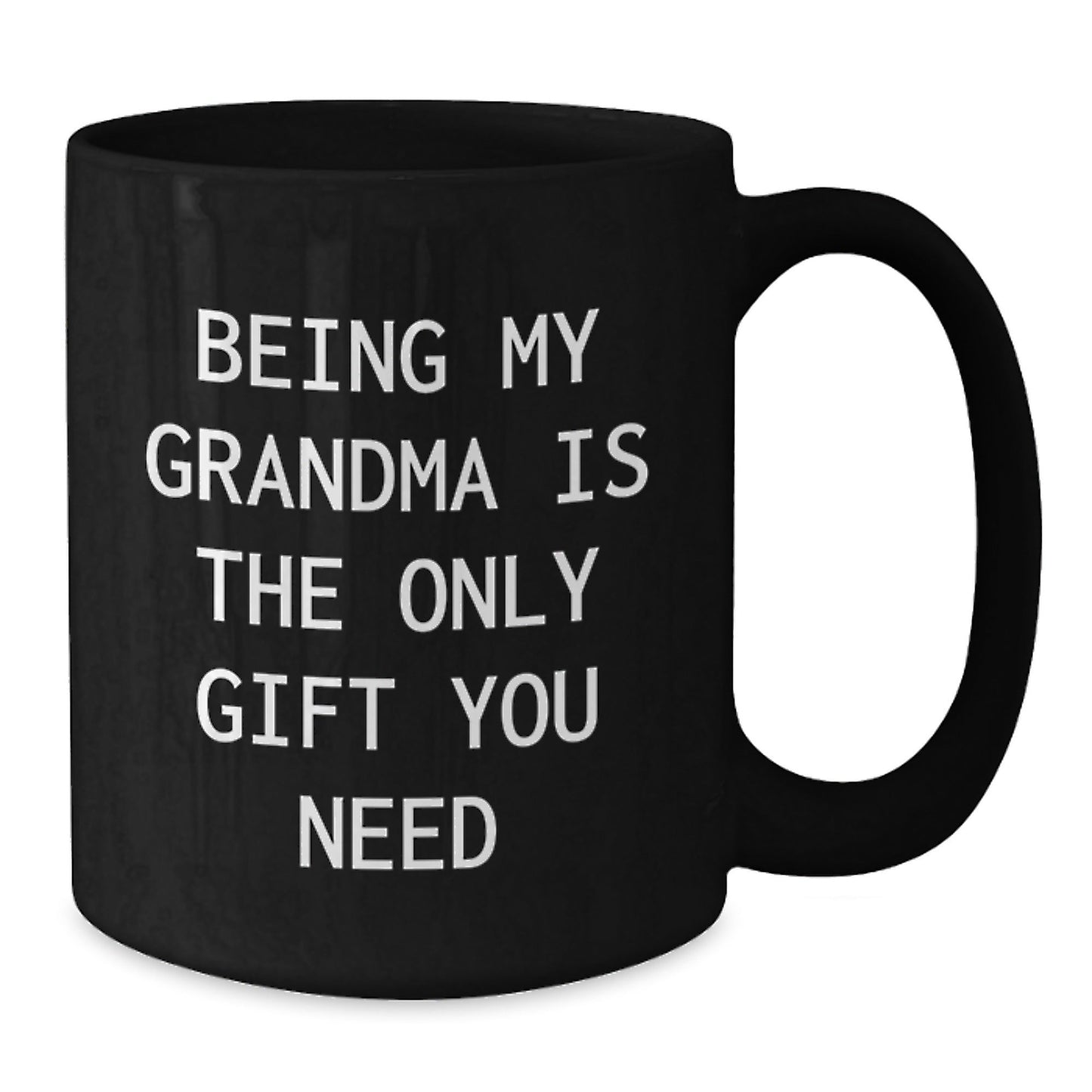 Funny Grandma Quotes Gifts from Men to Grandma - Being the Grandma is the Best Gift You Need Black Coffee Mug Christmas Unique Gifts - The Buy Boom