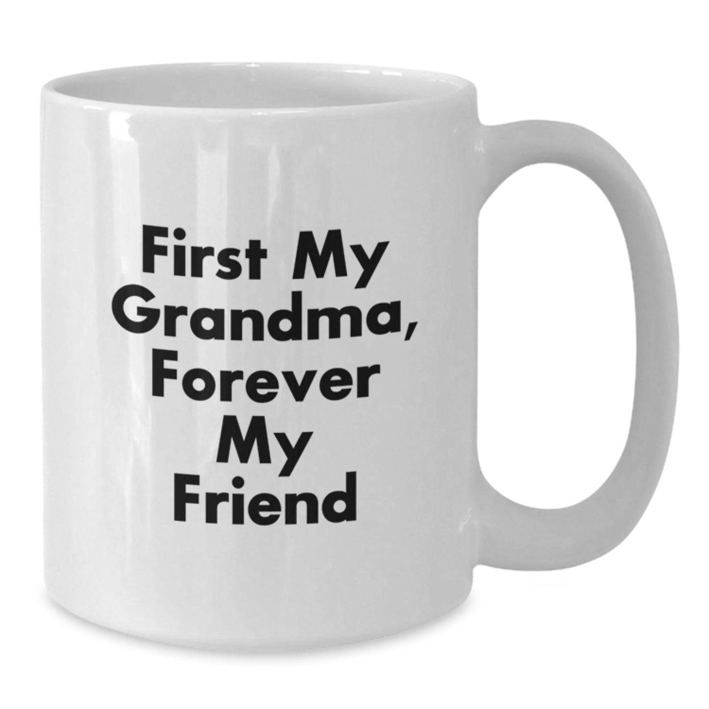 Funny Grandma White Coffee Mugs Gifts from Family to Grandma, Christmas Unique Gifts, Grandma White Coffee Mug, First My Grandma, Forever My Friend - The Buy Boom