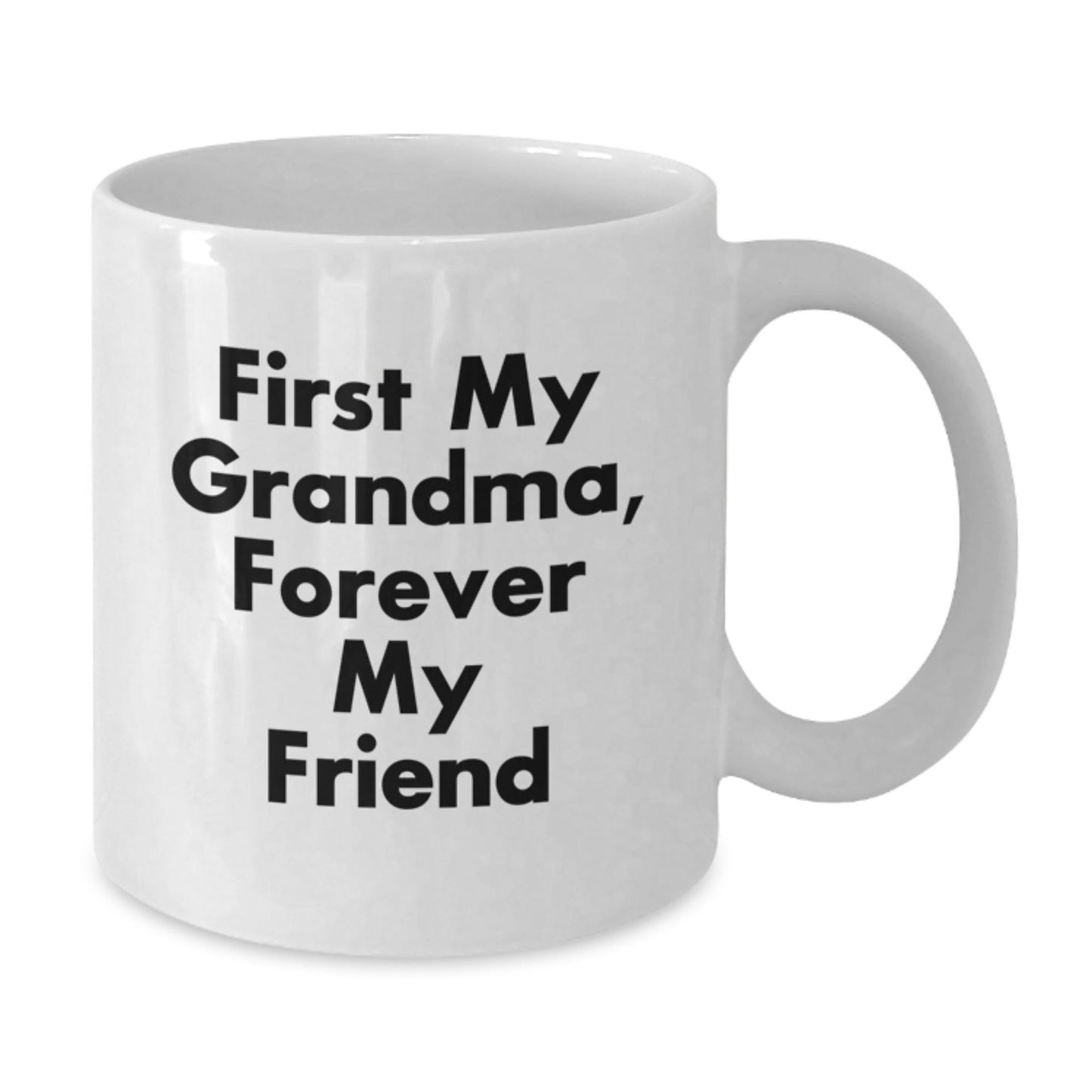 Funny Grandma White Coffee Mugs Gifts from Family to Grandma, Christmas Unique Gifts, Grandma White Coffee Mug, First My Grandma, Forever My Friend - The Buy Boom