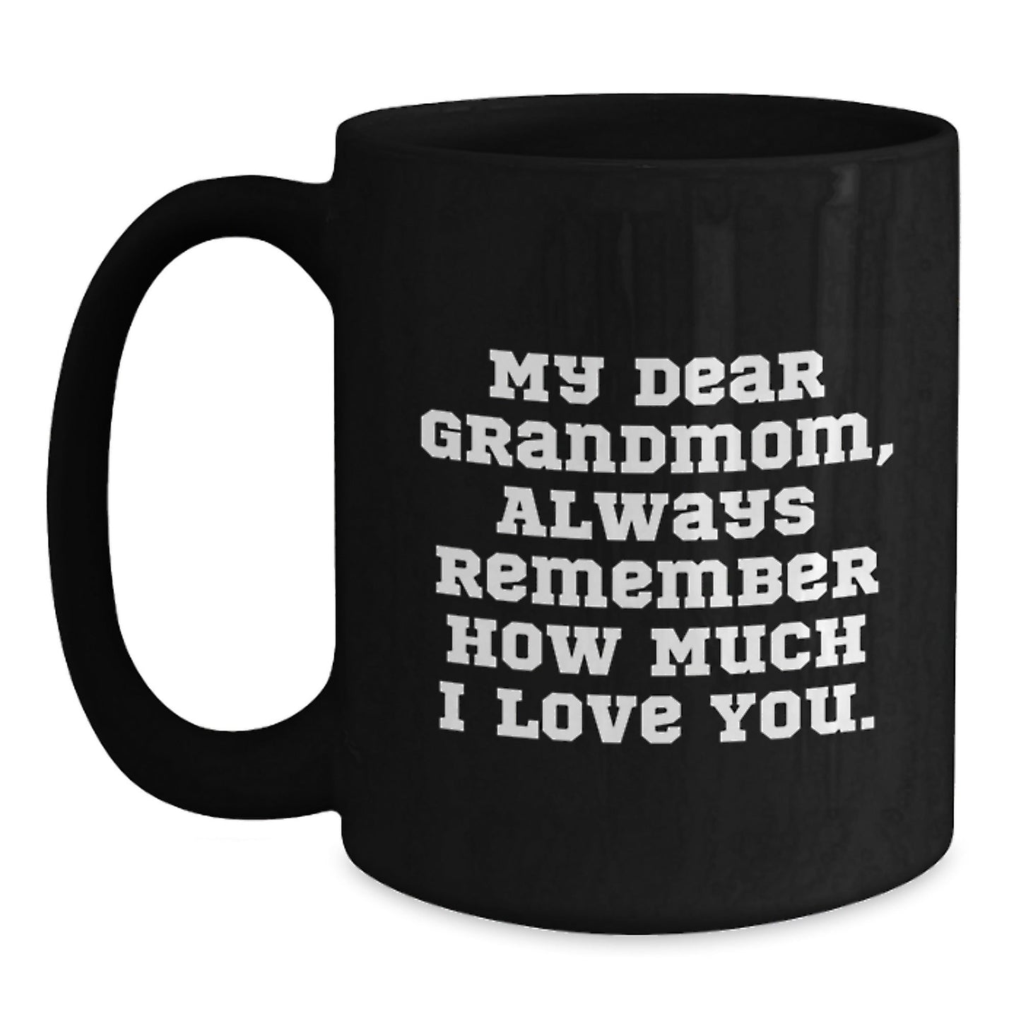 Funny Grandmom Black Coffee Mug, 'My Dear Grandmom' Quote, Gifts from Family for Grandmom's Birthday - The Buy Boom