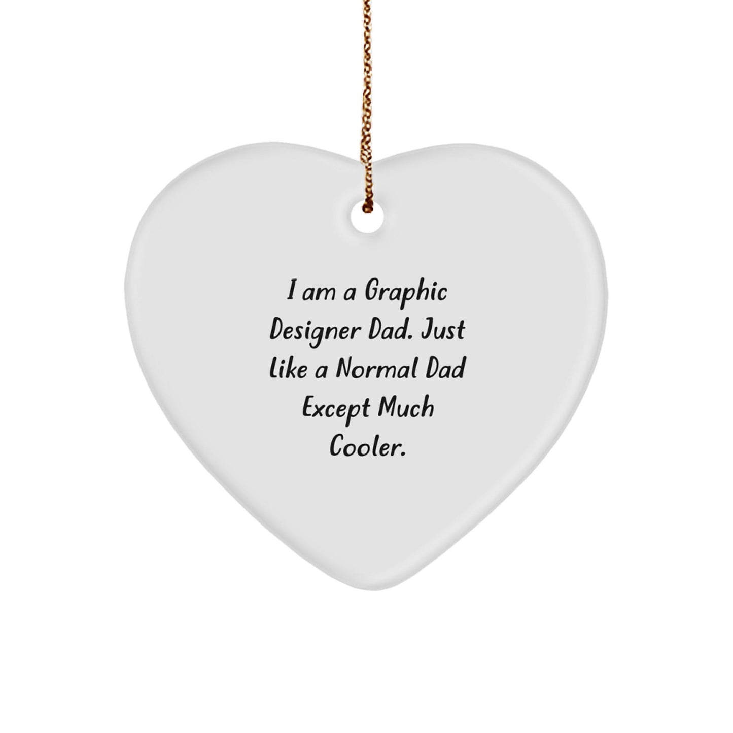 Funny Graphic Designer Gifts for Men, Heart Ornament from Dad - Gifts for Graphic Designer Dads - The Buy Boom