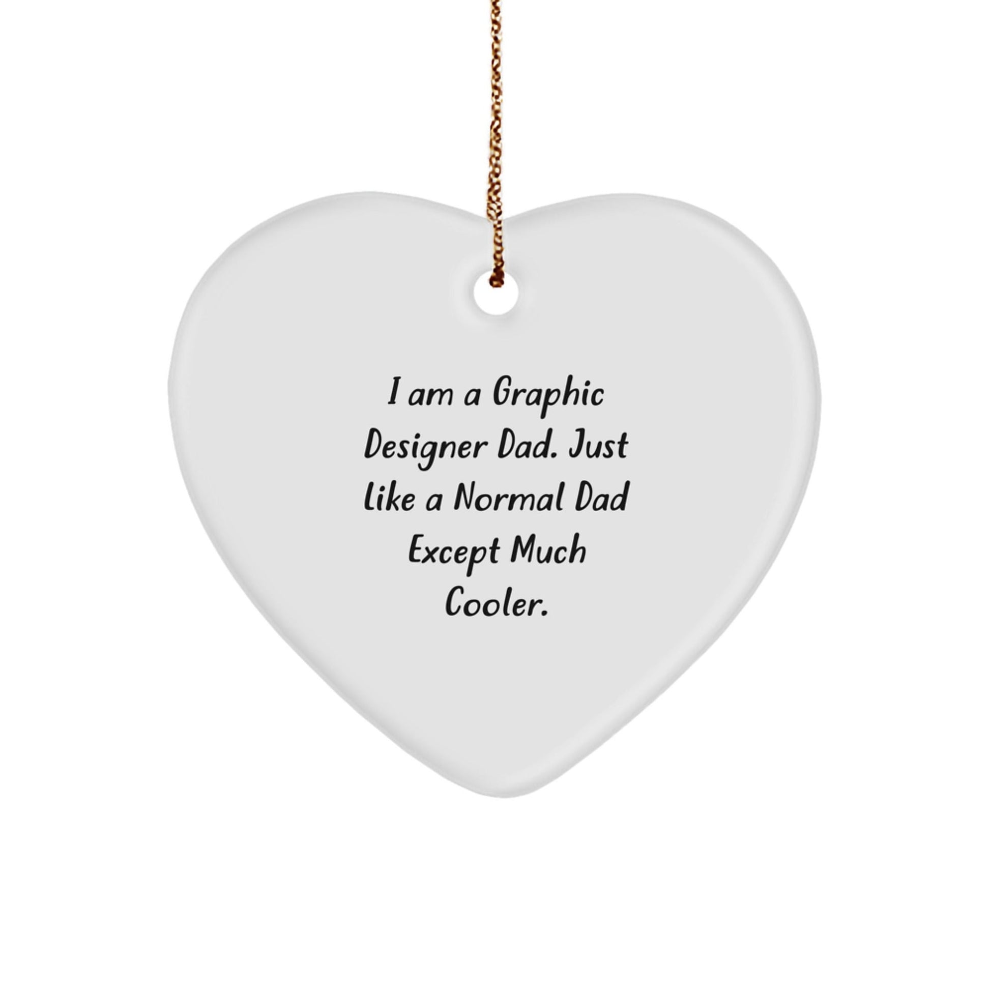 Funny Graphic Designer Gifts for Men, Heart Ornament from Dad - Gifts for Graphic Designer Dads - The Buy Boom