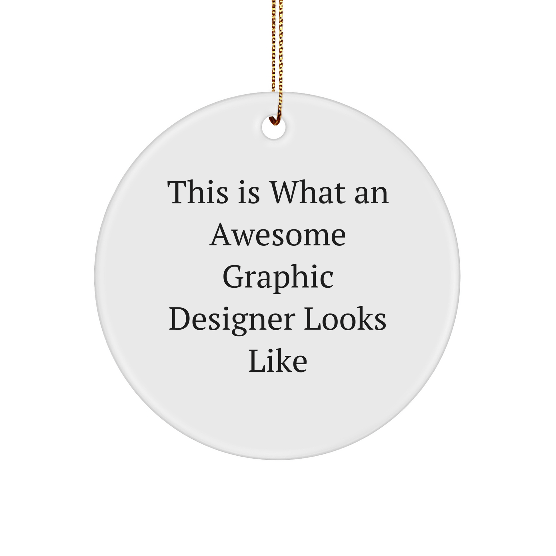 Funny Graphic Designer Gifts for Women from Family - Christmas Circle Ornament with Quote 'This Is What An Awesome Graphic Designer Looks Like' for Home Decor - The Buy Boom