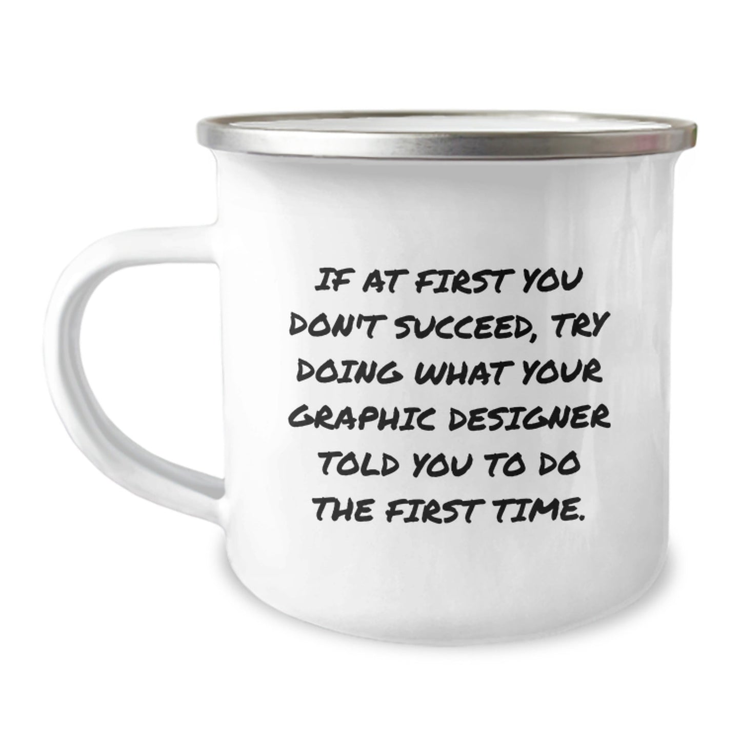 Funny Graphic Designer Gifts from Friends for Birthday - 'If At First You Don't Succeed...' Camping Mug - The Buy Boom