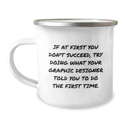Funny Graphic Designer Gifts from Friends for Birthday - 'If At First You Don't Succeed...' Camping Mug - The Buy Boom