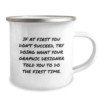 Funny Graphic Designer Gifts from Friends for Birthday - 'If At First You Don't Succeed...' Camping Mug - The Buy Boom