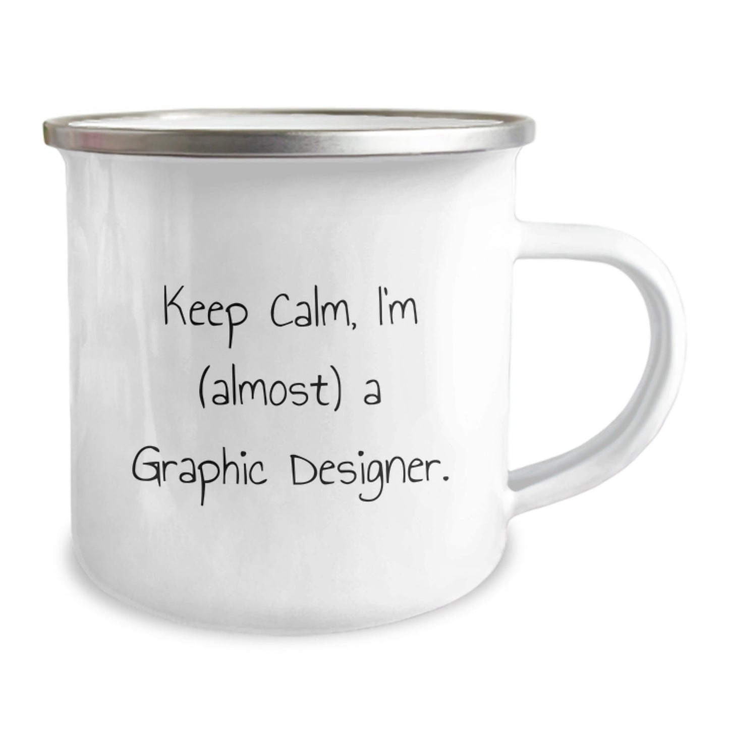 Funny Graphic Designer Gifts from Friends, Keep Calm I'm (almost) A Graphic Designer Graphic Designer Mug for Men, Camping Mug with Enamel Finish - The Buy Boom