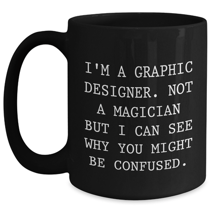 Funny Graphic Designer Gifts, Gifts from Friends, Gifts for Graphic Designers, Black Coffee Mug, Father's Day Unique Presents - The Buy Boom