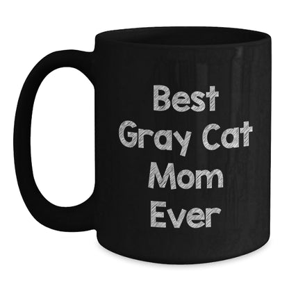 Funny Gray Cat Mom Gifts for Graduation Best Mom Ever Black Coffee Mug from Friends - The Buy Boom