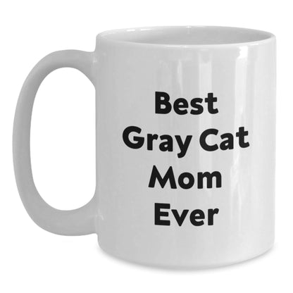 Funny Gray Cat Mom Gifts for Her, Best Gray Cat Mom Ever Quote on White Coffee Mug, Graduation Unique Gifts from Mom, Family, or Friends - The Buy Boom