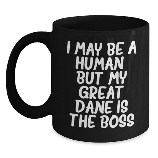 Funny Great Dane Dog Gifts from Mom to Family - 'I May Be A Human' Quote Black Coffee Mug, 11oz/15oz, Birthday Unique Presents for Great Dane Dog Lovers - The Buy Boom
