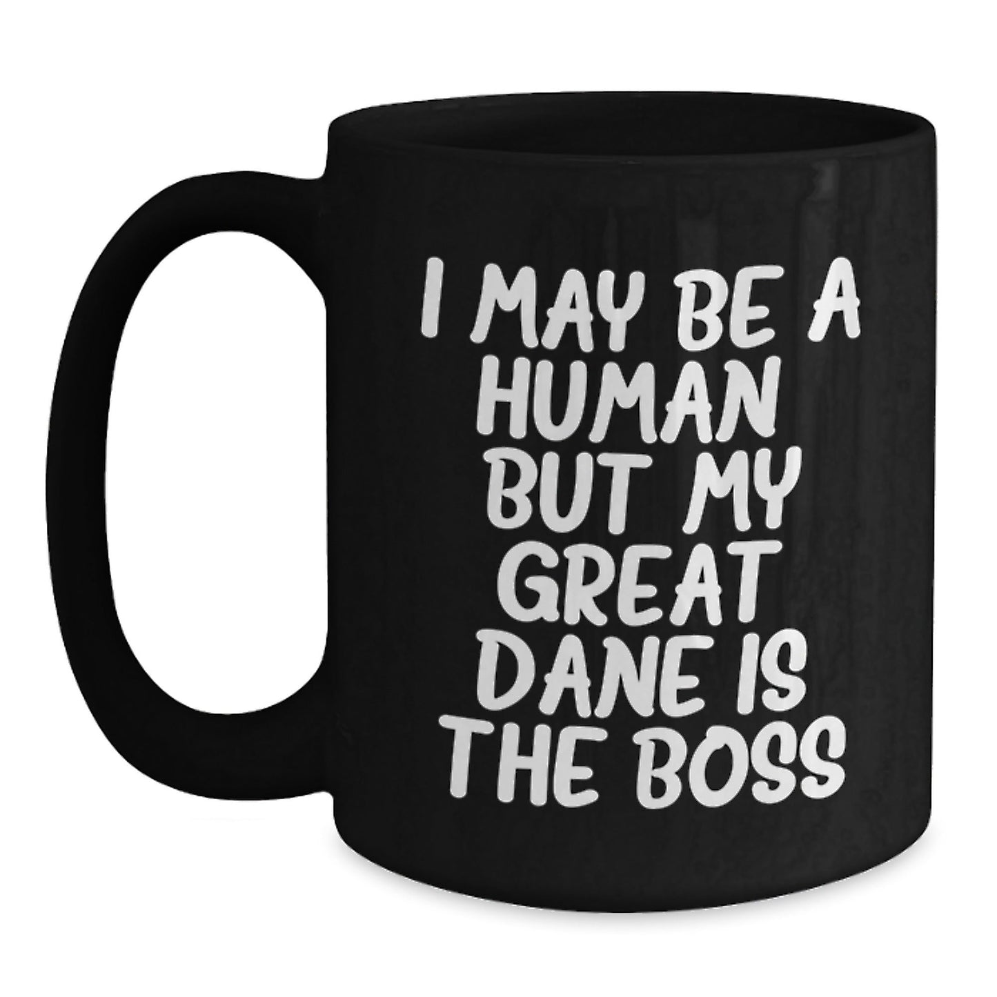 Funny Great Dane Dog Gifts from Mom to Family - 'I May Be A Human' Quote Black Coffee Mug, 11oz/15oz, Birthday Unique Presents for Great Dane Dog Lovers - The Buy Boom