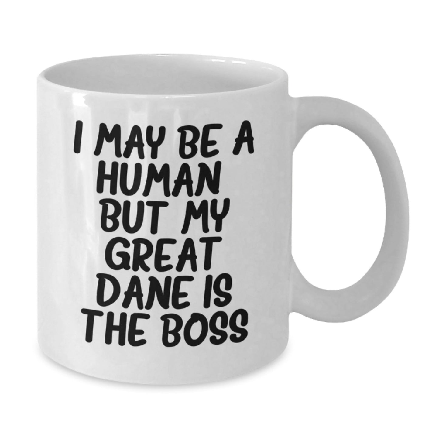Funny Great Dane Dog Lover Gifts from Friends to Family White Coffee Mugs, I May Be A Human, But My Great Dane Is The Boss, Birthday Unique Gifts - The Buy Boom