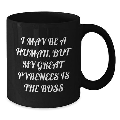 Funny Great Pyrenees Dog Lover Gifts from Family to Friends - I May Be A Human, But My Great Pyrenees Is The Boss Black Coffee Mug for Birthday Men Women - The Buy Boom