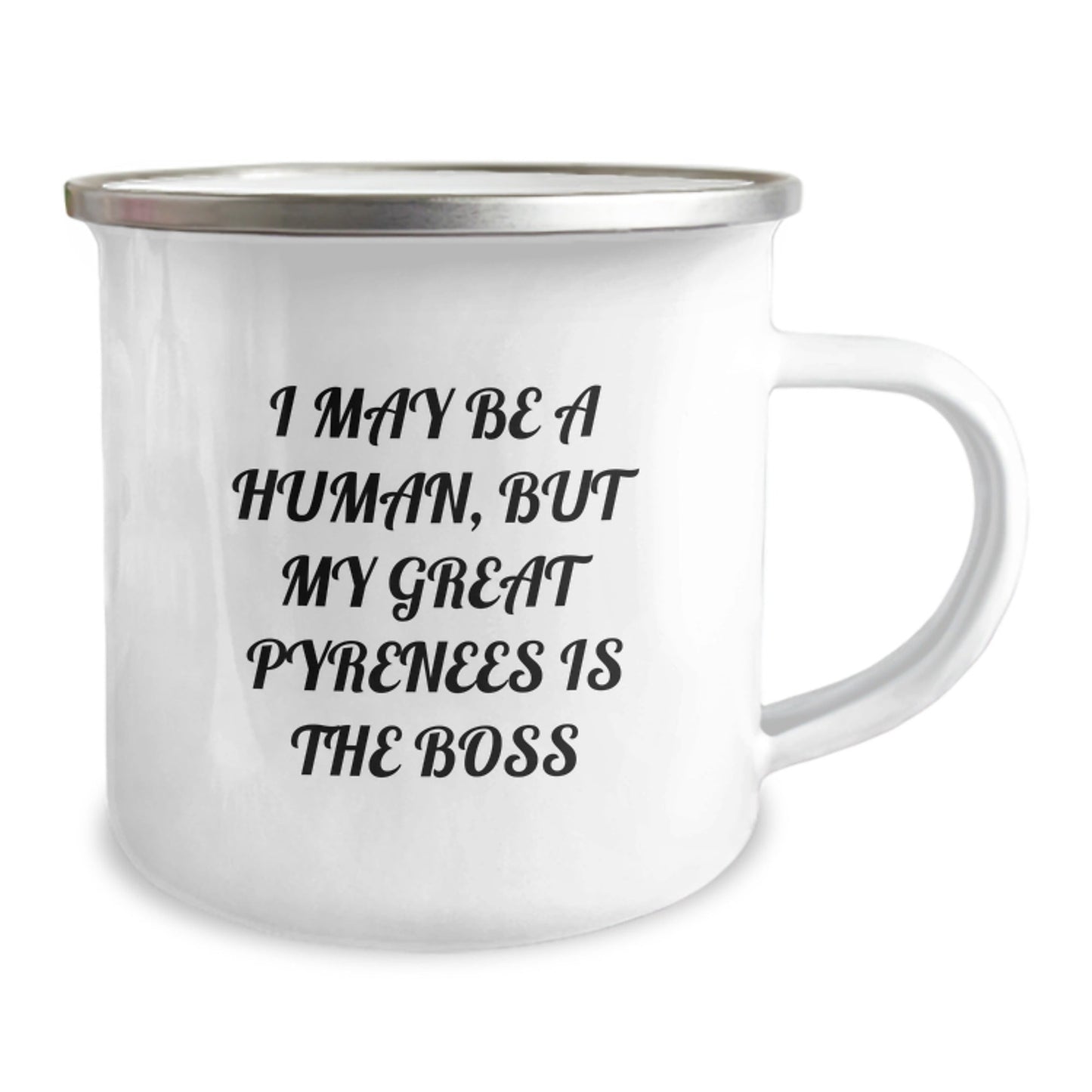 Funny Great Pyrenees Dog Lover Gifts from Family to Men - 'I May Be A Human, But My Great Pyrenees Is The Boss' Camping Mug for Birthday, Great Pyrenees Dog Enthusiasts, and Outdoor Adventures - The Buy Boom