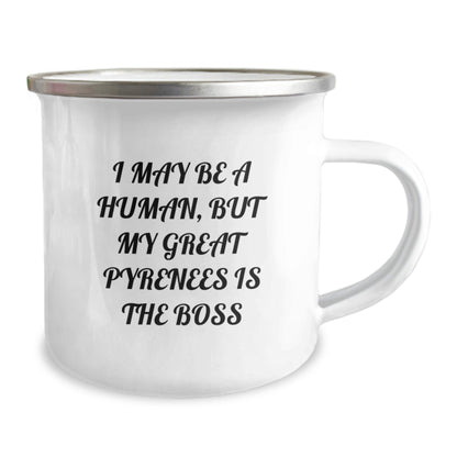 Funny Great Pyrenees Dog Lover Gifts from Family to Men - 'I May Be A Human, But My Great Pyrenees Is The Boss' Camping Mug for Birthday, Great Pyrenees Dog Enthusiasts, and Outdoor Adventures - The Buy Boom