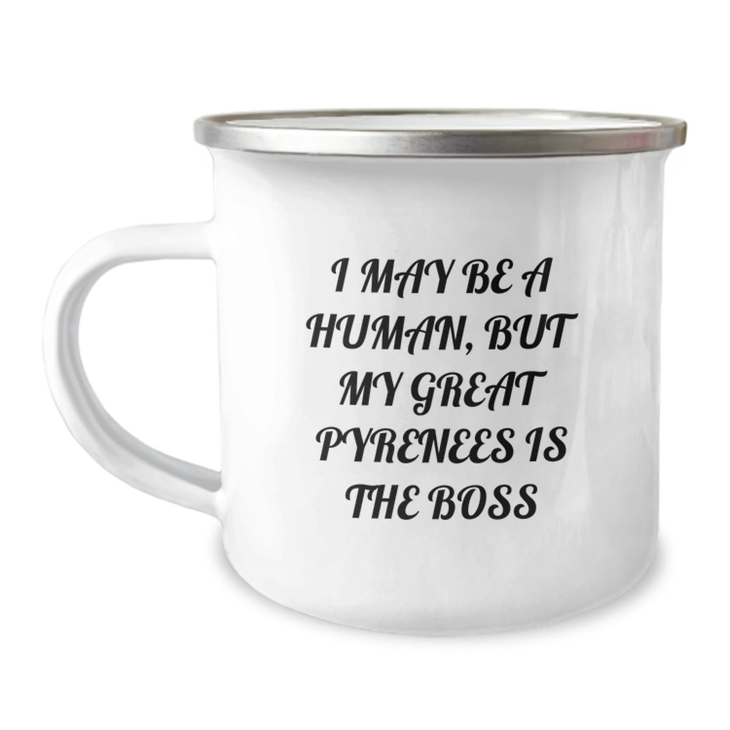 Funny Great Pyrenees Dog Lover Gifts from Family to Men - 'I May Be A Human, But My Great Pyrenees Is The Boss' Camping Mug for Birthday, Great Pyrenees Dog Enthusiasts, and Outdoor Adventures - The Buy Boom