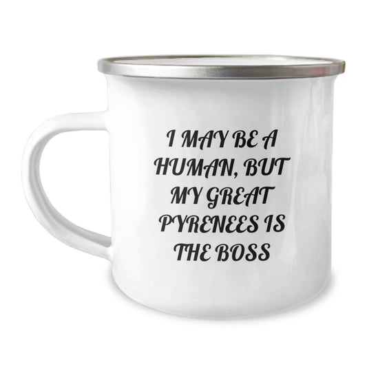 Funny Great Pyrenees Dog Lover Gifts from Family to Men - 'I May Be A Human, But My Great Pyrenees Is The Boss' Camping Mug for Birthday, Great Pyrenees Dog Enthusiasts, and Outdoor Adventures - The Buy Boom