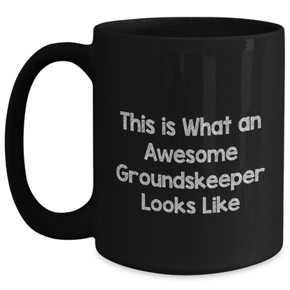 Funny Groundskeeper Gift from Men – Black Coffee Mug 11oz or 15oz - The Buy Boom