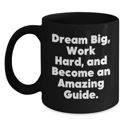 Funny Guide Coffee Mug Gifts from Friends and Family for Guide Enthusiasts and Birthday Celebrations, Dream Big Work Hard and Become an Amazing Guide - The Buy Boom