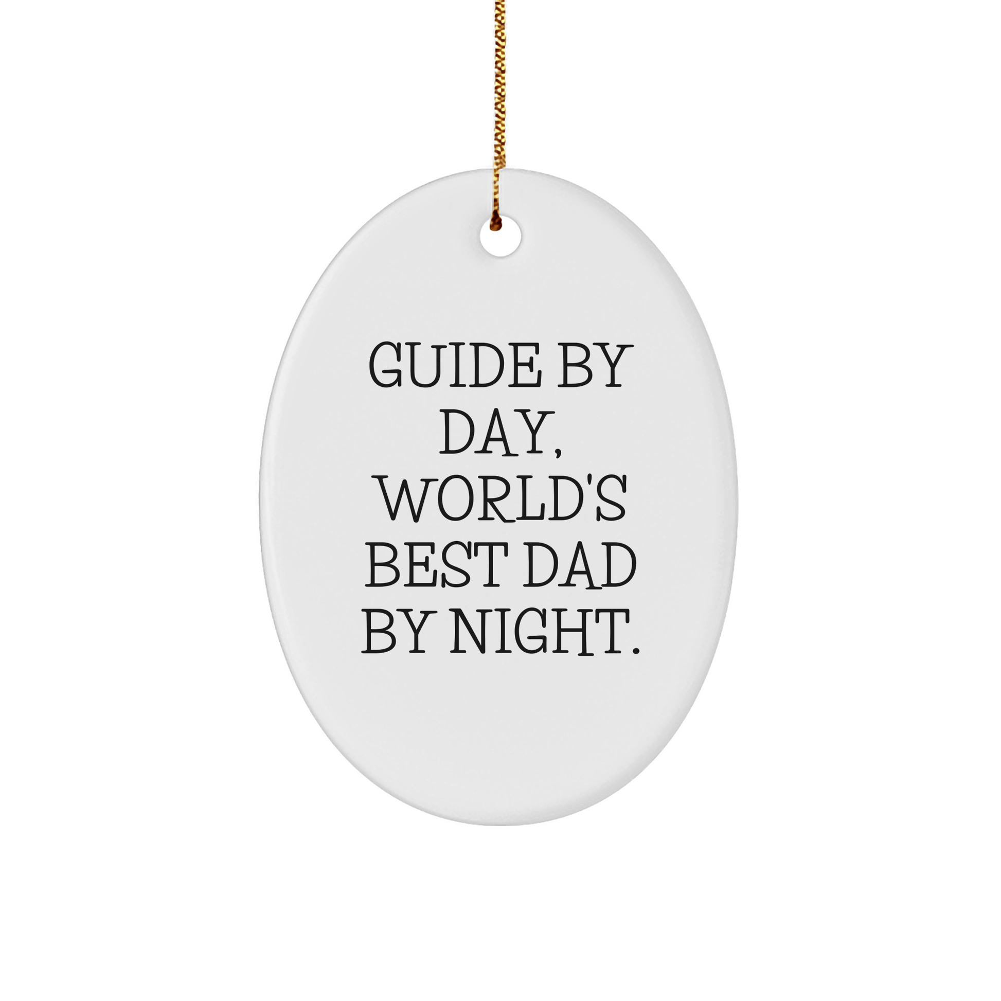 Funny Guide Gifts for Dad By Day, Christmas Oval Ornament By Night - Unique Gifts from Men, for Guide Lovers - The Buy Boom
