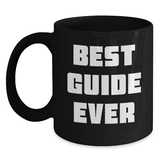 Funny Guide Gifts for Graduation - Best Guide Ever Quote Black Coffee Mug, Gifts from Friends, Gifts for Guide, 11oz or 15oz, Microwave and Dishwasher Safe - The Buy Boom
