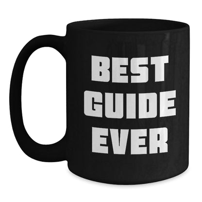 Funny Guide Gifts for Graduation - Best Guide Ever Quote Black Coffee Mug, Gifts from Friends, Gifts for Guide, 11oz or 15oz, Microwave and Dishwasher Safe - The Buy Boom