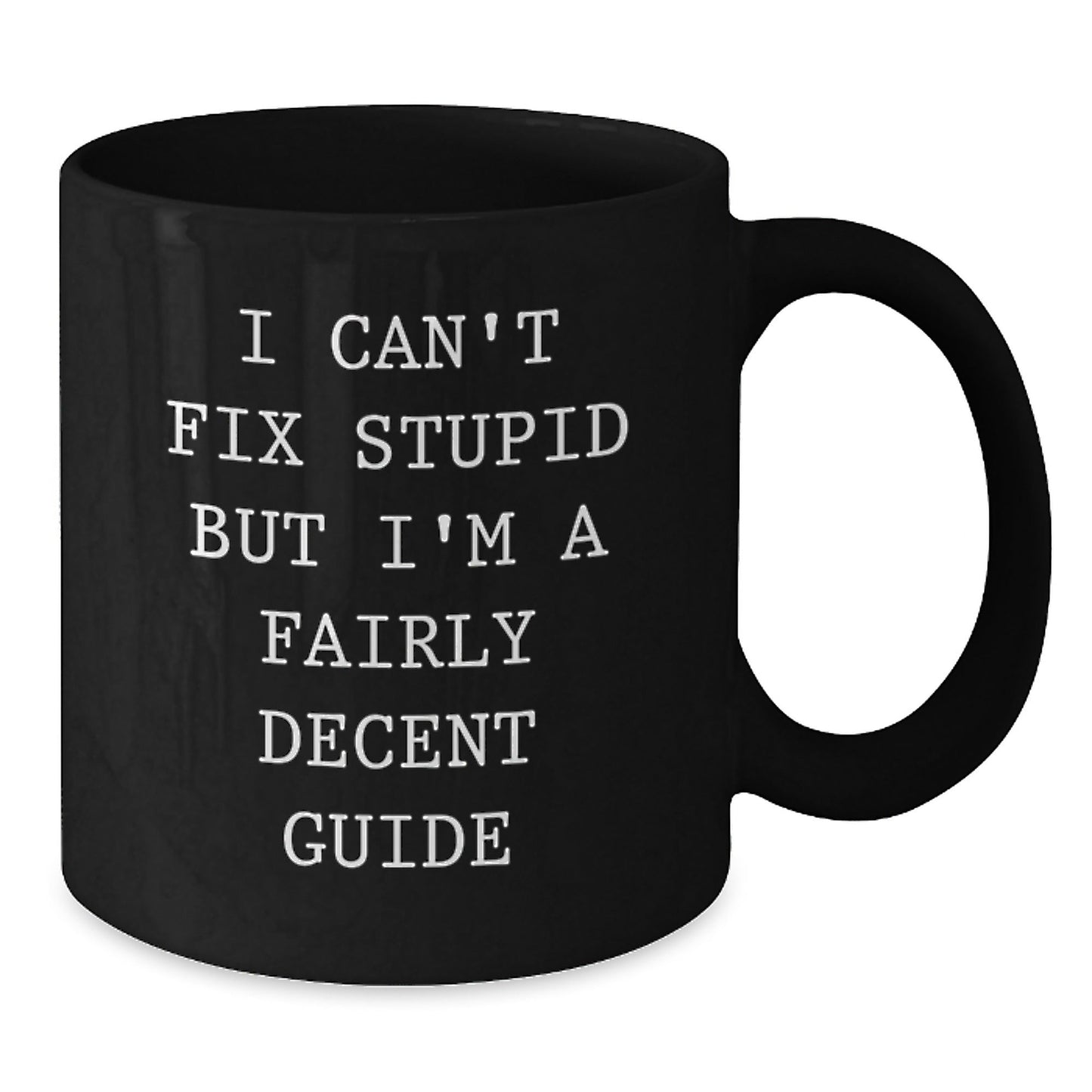 Funny Guide Gifts for Guide Lovers, 'I Can't Fix Stupid' Black Coffee Mug, Perfect Christmas Unique Gifts from Friends, Family, Coworkers - The Buy Boom