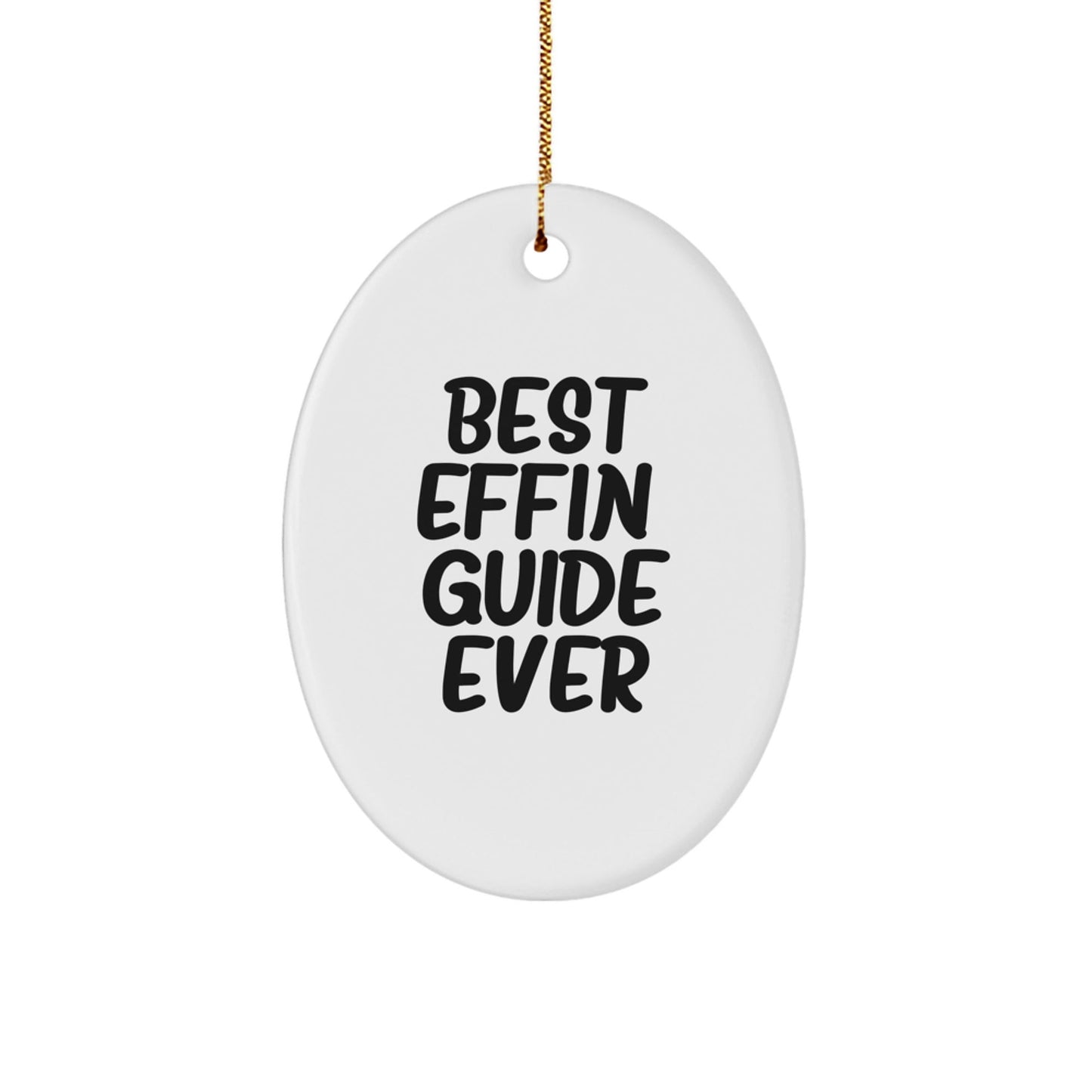Funny Guide Gifts for Him Oval Ornament Best Effin' Guide Ever Christmas Unique Gifts from Friends - The Buy Boom
