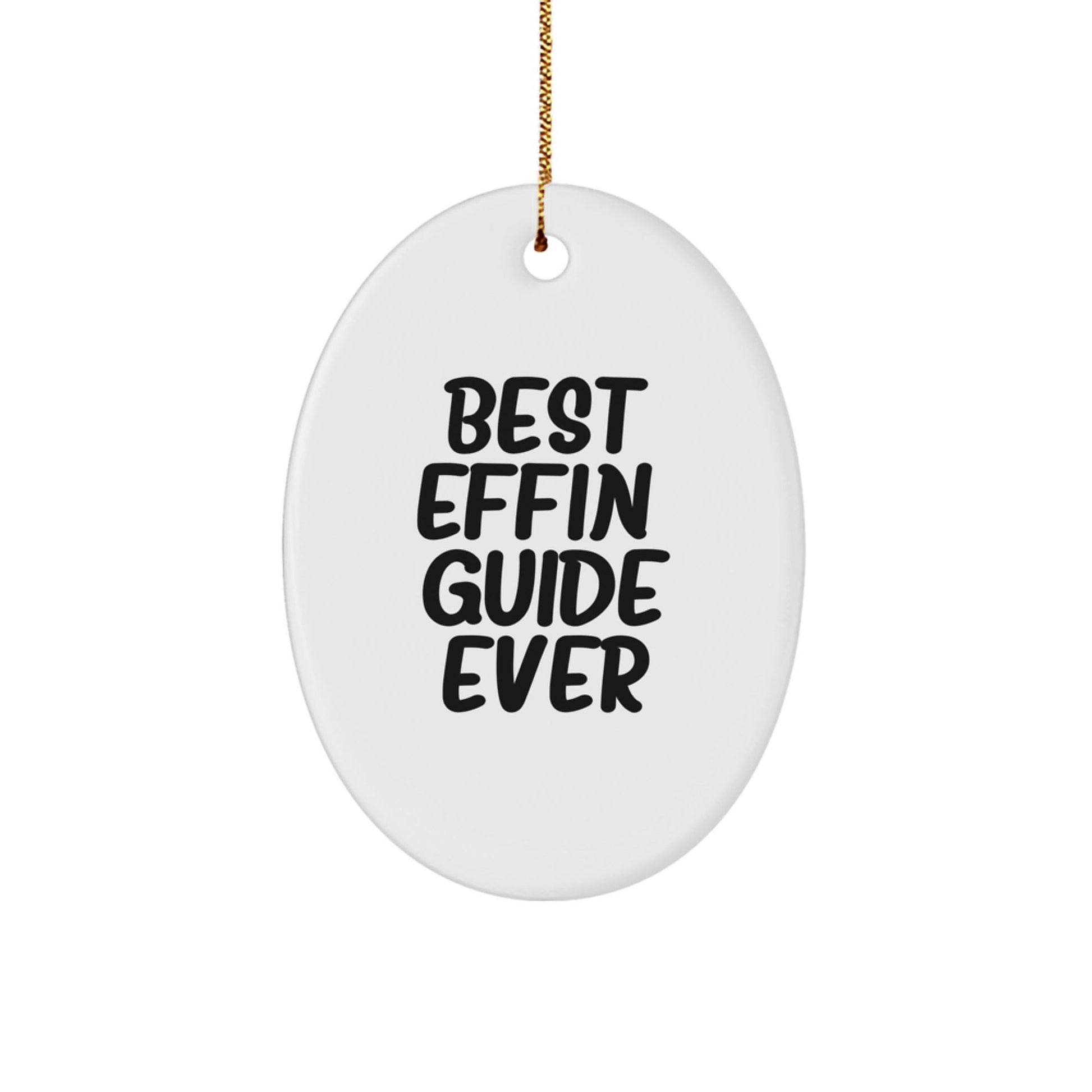 Funny Guide Gifts for Him Oval Ornament Best Effin' Guide Ever Christmas Unique Gifts from Friends - The Buy Boom