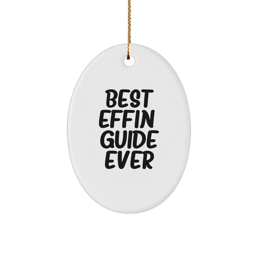 Funny Guide Gifts for Him Oval Ornament Best Effin' Guide Ever Christmas Unique Gifts from Friends - The Buy Boom