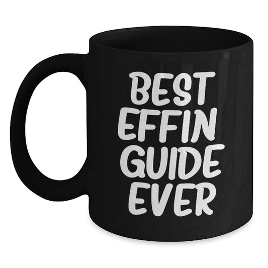Funny Guide Gifts for Men Best Effin' Guide Ever Black Coffee Mug Christmas Unique Finds - The Buy Boom