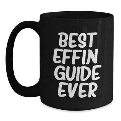 Funny Guide Gifts for Men Best Effin' Guide Ever Black Coffee Mug Christmas Unique Finds - The Buy Boom