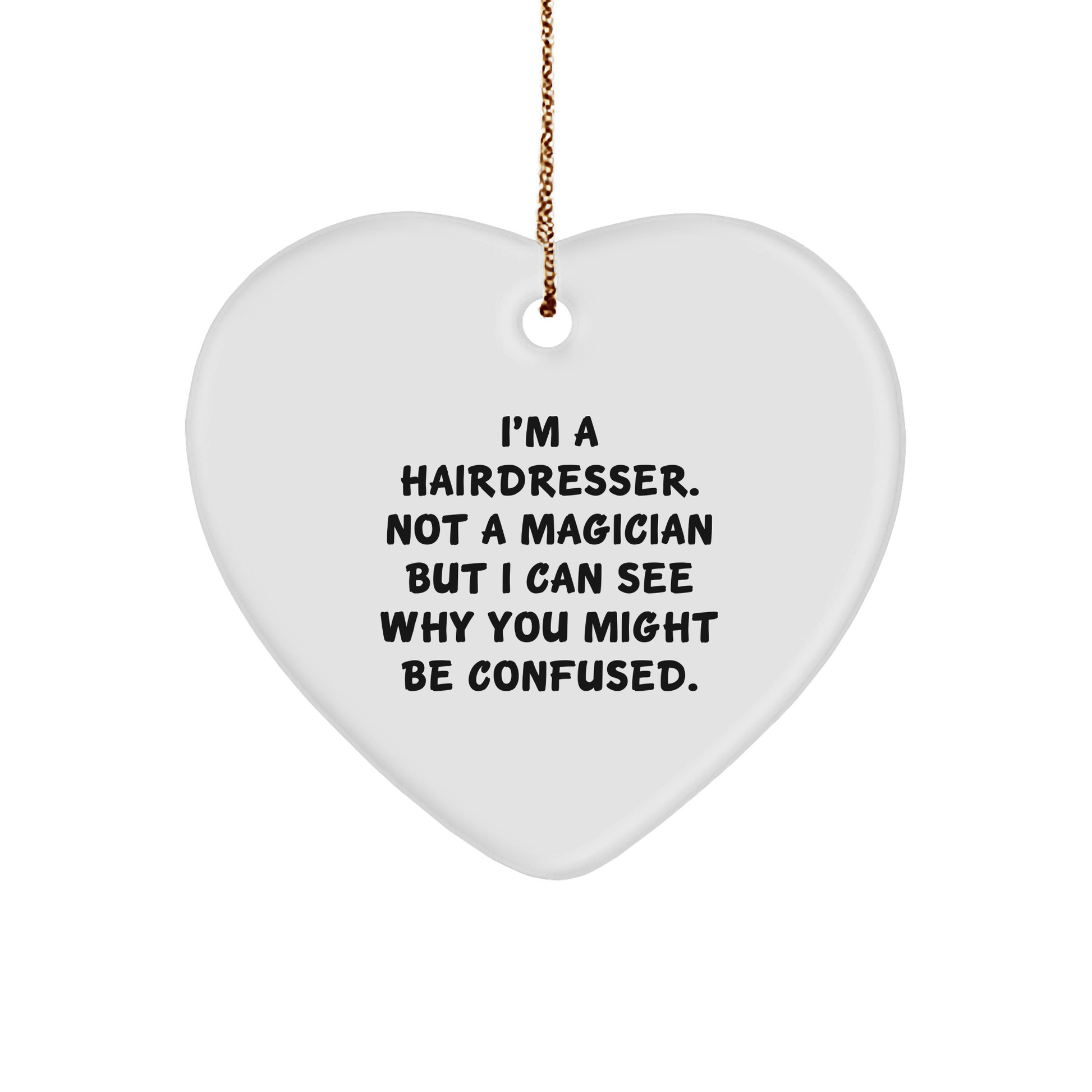 Funny Hairdresser Gifts for Christmas - Heart Ornament with Quote 'I'm A Hairdresser. Not A Magician' - Gifts from Family to Hairdresser for Unique Decoration - The Buy Boom