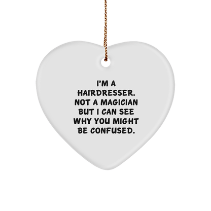 Funny Hairdresser Gifts for Christmas - Heart Ornament with Quote 'I'm A Hairdresser. Not A Magician' - Gifts from Family to Hairdresser for Unique Decoration - The Buy Boom