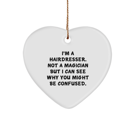 Funny Hairdresser Gifts for Christmas - Heart Ornament with Quote 'I'm A Hairdresser. Not A Magician' - Gifts from Family to Hairdresser for Unique Decoration - The Buy Boom