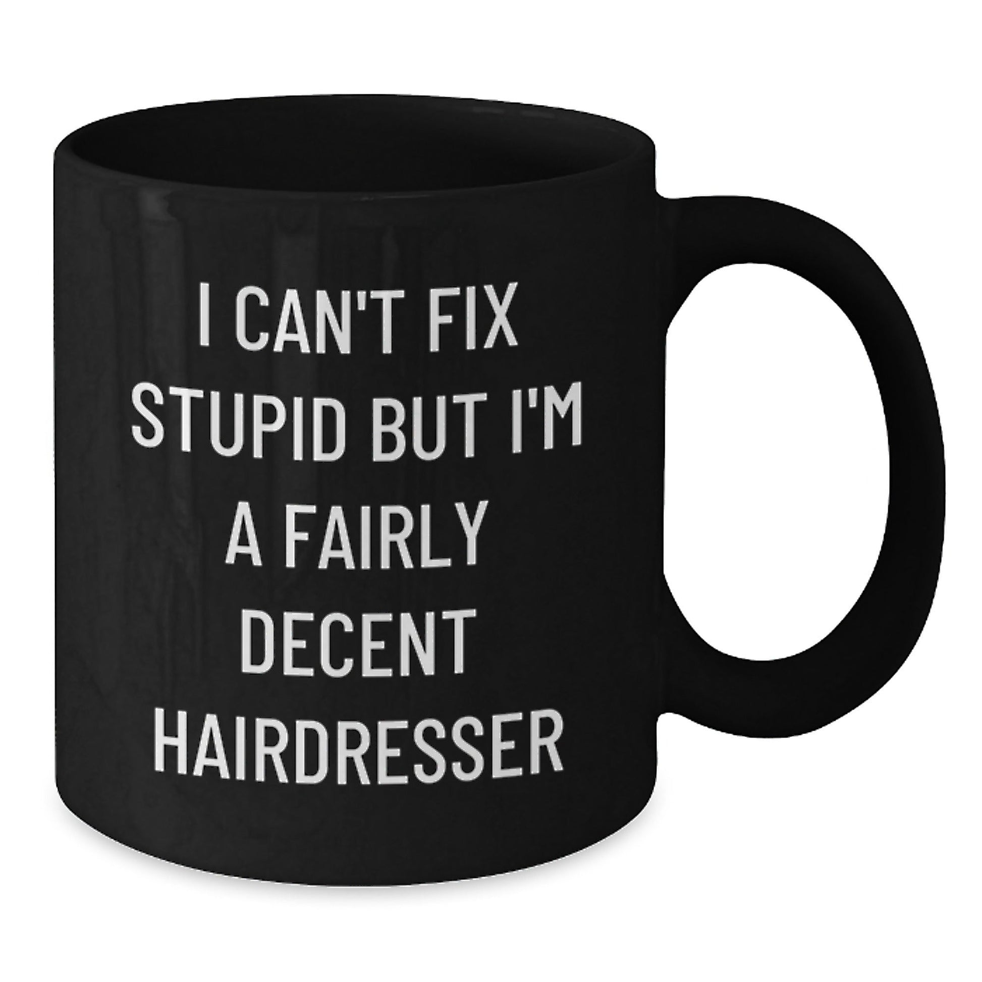 Funny Hairdresser Gifts for Christmas Men Women Friends Coworkers Family - Black Coffee Mug I'm A Fairly Decent Hairdresser - The Buy Boom