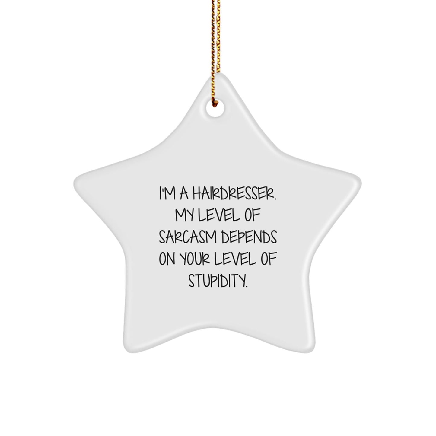 Funny Hairdresser Gifts from Friends for Hairdresser, Star Ornament, Christmas Unique Gifts, Gift for Hairdresser, Sarcastic Hairdresser Star Ornament - The Buy Boom