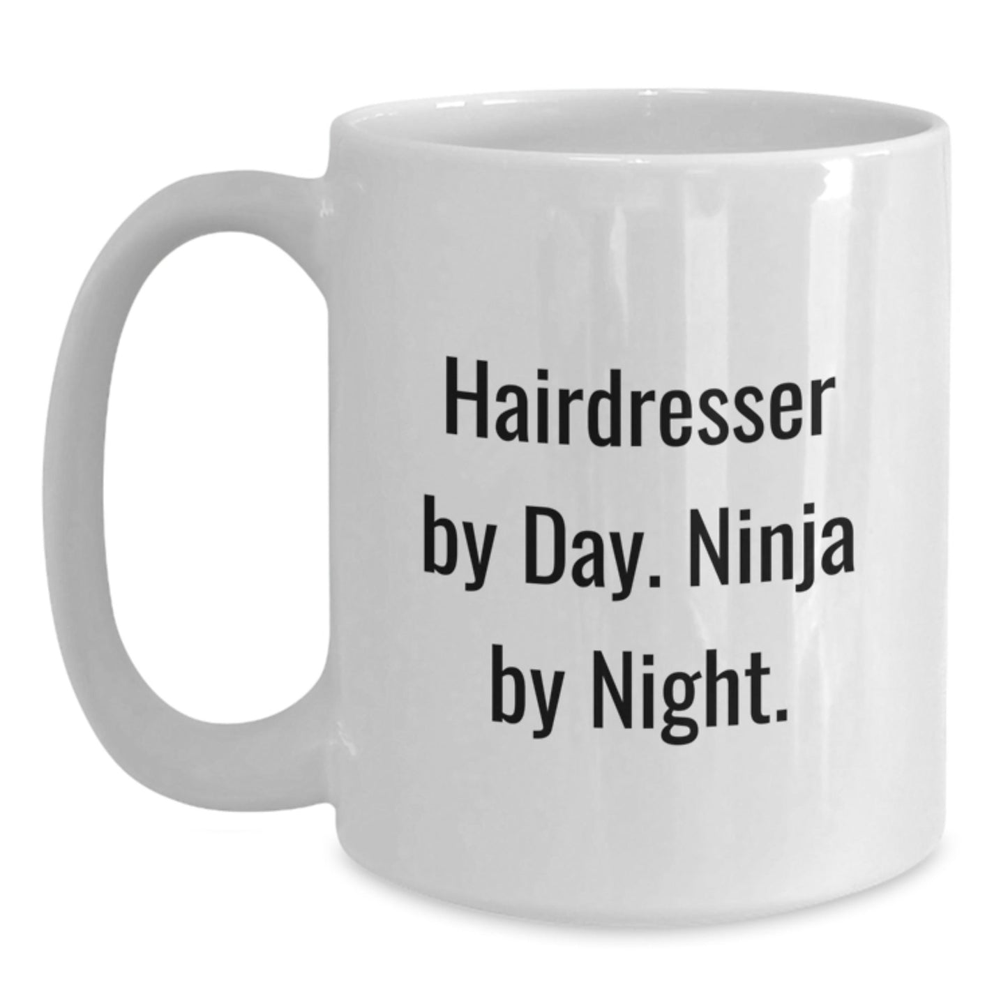 Funny Hairdresser Gifts from Friends for Hairdresser - White Coffee Mug, 11oz or 15oz Capacity, Ceramic, Microwave and Dishwasher Safe - The Buy Boom